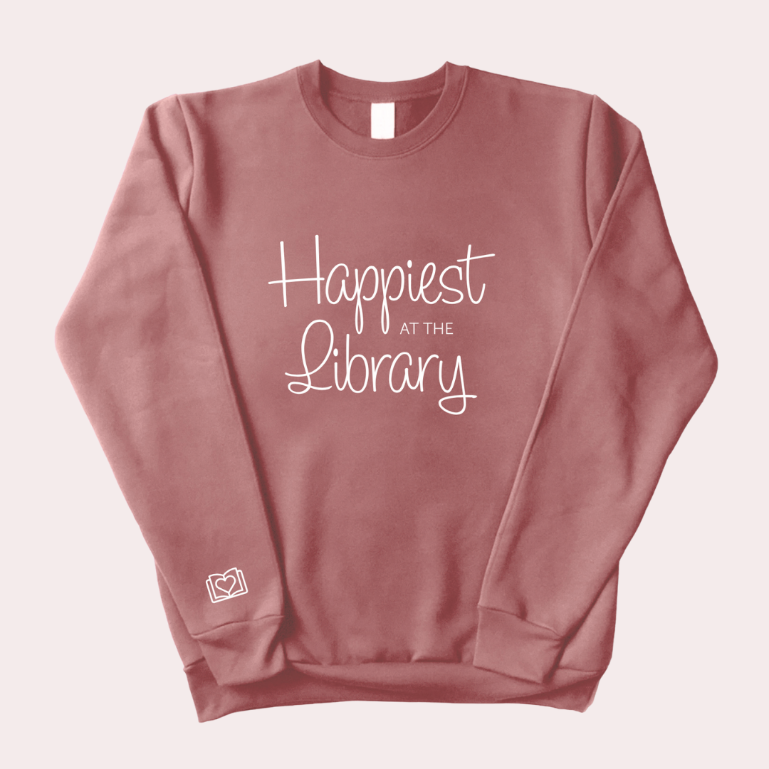 Happiest at the Library Sweatshirt